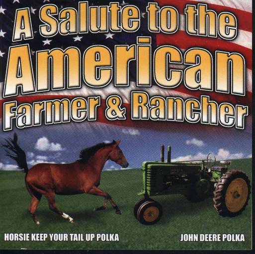 A Salute to The American Farmer & Rancher